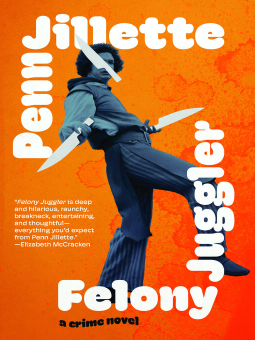 Title details for Felony Juggler by Penn Jillette - Available